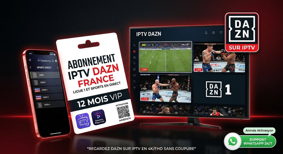Abonnement IPTV France pour regarder la chaîne DAZN sur IPTV et la Ligue 1 en direct en qualité 4K