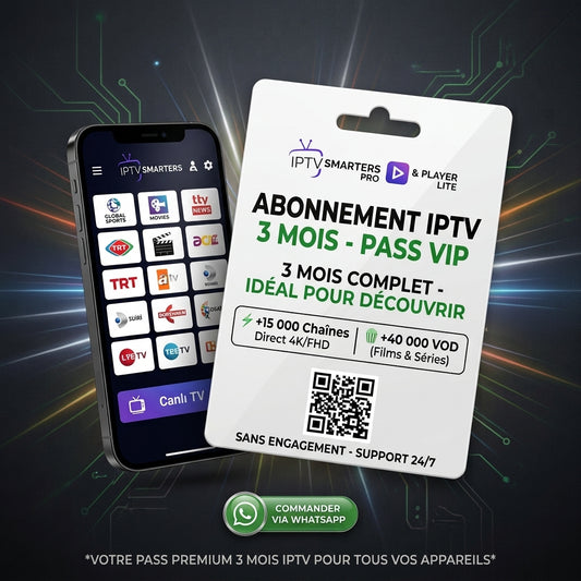 Abonnement IPTV 3 mois VIP sur IPTV Smarters Pro et Smarters Player Lite en haute qualité 4K