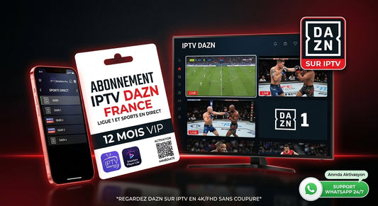 Abonnement IPTV France pour regarder la chaîne DAZN sur IPTV et la Ligue 1 en direct en qualité 4K